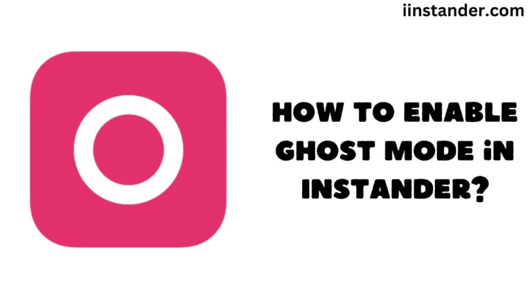 Como ativar o modo Ghost no Instander?