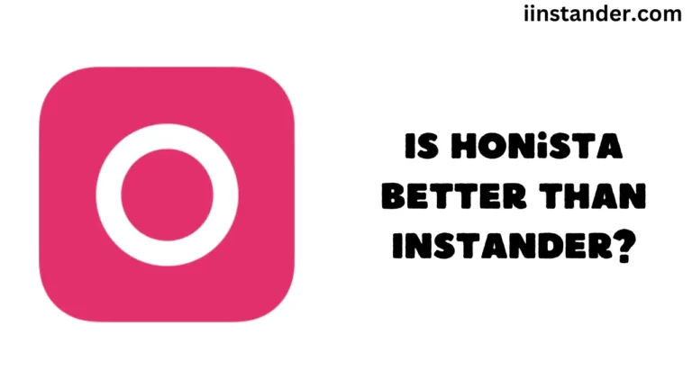 Is Honista Better Than Instander?